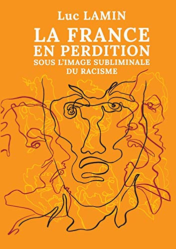 La France en perdition sous l'image subliminale du racisme