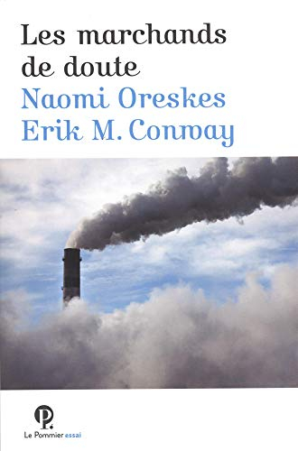 Les marchands de doute ou Comment une poignée de scientifiques ont masqué la vérité sur des enjeux d