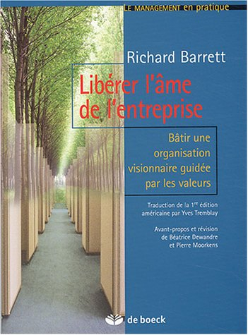 Libérer l'âme de l'entreprise : bâtir une organisation visionnaire guidée par les valeurs