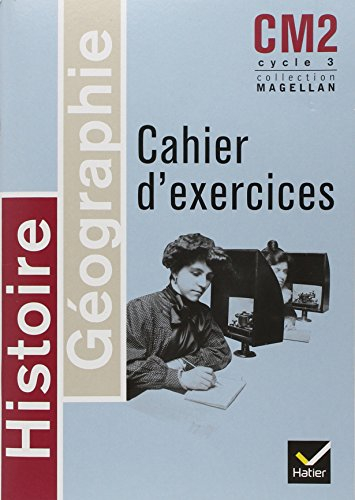 Histoire géographie cahier d'exercices CM2 cycle 3
