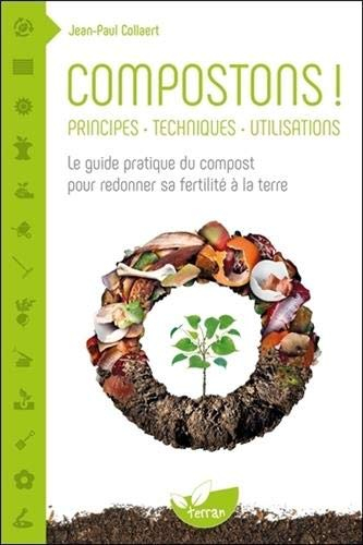 Compostons ! : pour redonner sa fertilité à la terre