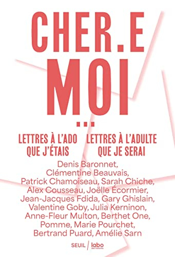 Cher.e moi... : lettres à l'ado que j'étais, lettres à l'adulte que je serai