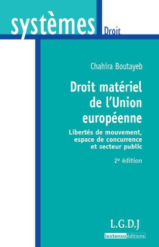 Droit matériel de l'Union européenne : libertés de mouvement, espace de concurrence et secteur publi