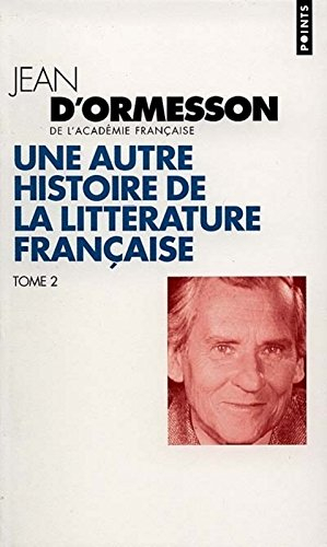 Une autre histoire de la littérature française. Vol. 2