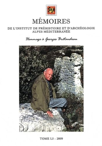 Mémoires de l'Institut de préhistoire et d'archéologie Alpes Méditerranée. Vol. 51. L'étude du passé