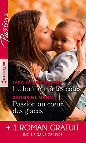 Le bonheur à tes côtés. Passion au coeur des glaces. L'enfant de la crique