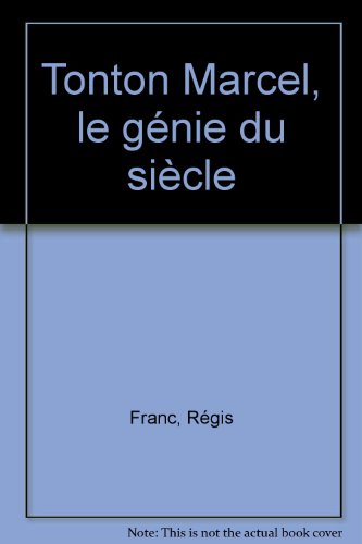 Tonton Marcel : le génie du siècle