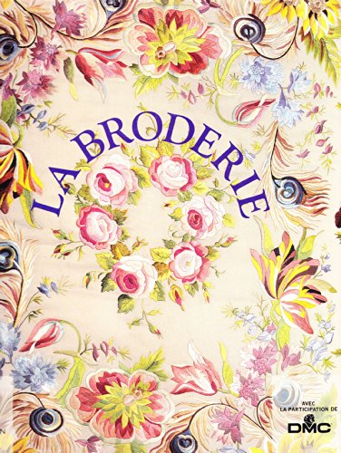 La broderie : histoire et technique de la broderie libre