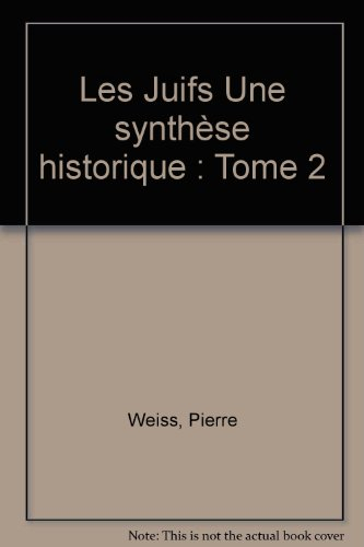 Les Juifs : une synthèse historique. Vol. 2