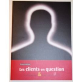 les clients en question : étude sociologiqe & enquête d'opinion publique