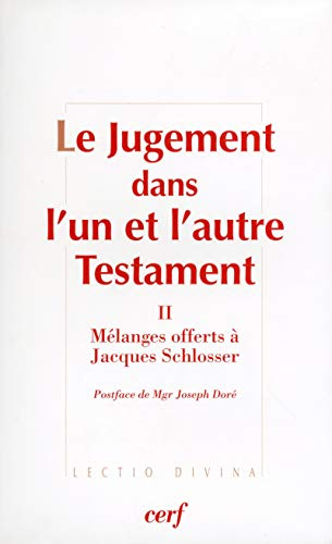 Le jugement dans l'un et l'autre Testament. Vol. 2. Mélanges offerts à Jacques Schlosser