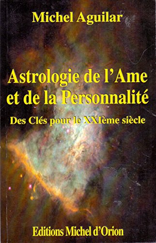 Astrologie de l'âme et de la personnalité : des clés pour le XXIe siècle