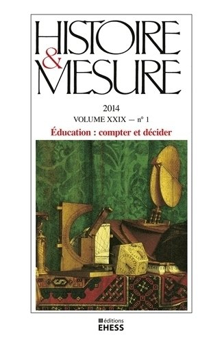 Histoire & mesure, n° 29-1. Education : compter et décider