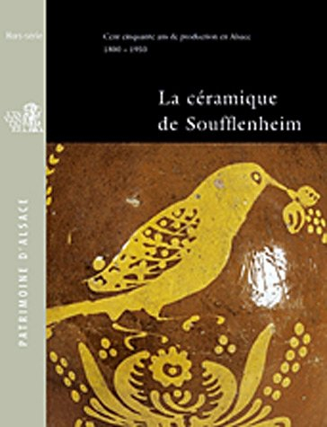 La céramique de Soufflenheim : cent cinquante ans de production en Alsace 1800-1950
