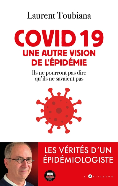 Covid 19 : une autre vision de l'épidémie : ils ne pourront pas dire qu'ils ne savaient pas