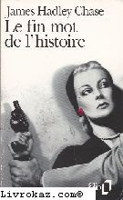 Le Fin mot de l'histoire