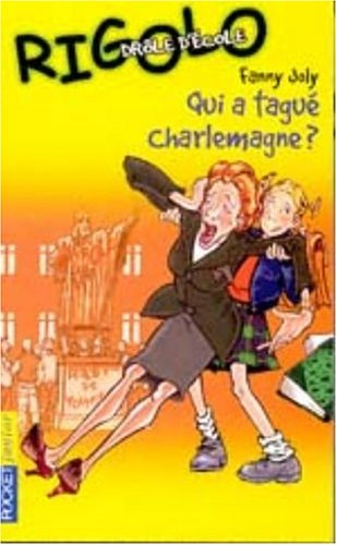 Drôle d'école. Vol. 1. Qui a tagué Charlemagne ?