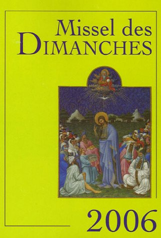 Nouveau missel des dimanches 2006 : année liturgique du 27 novembre 2005 au 2 décembre 2006, lecture