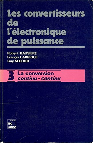 CONVERTISSEURS CONTINU/CONTINU. Tome 3
