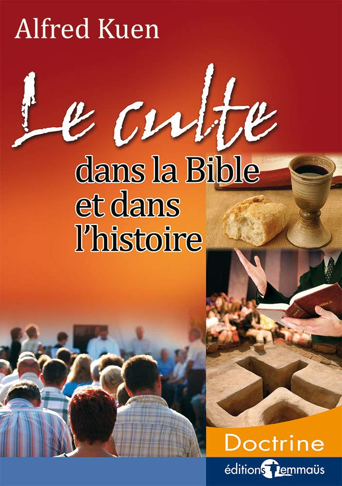 Le culte dans la Bible et dans l'histoire