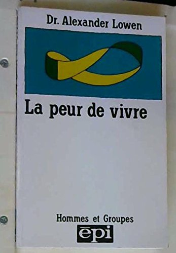 la peur de vivre (hommes et groupes)