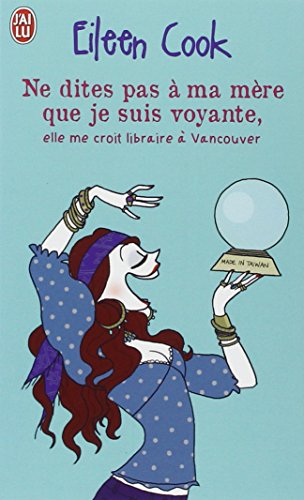 Ne dites pas à ma mère que je suis voyante, elle me croit libraire à Vancouver