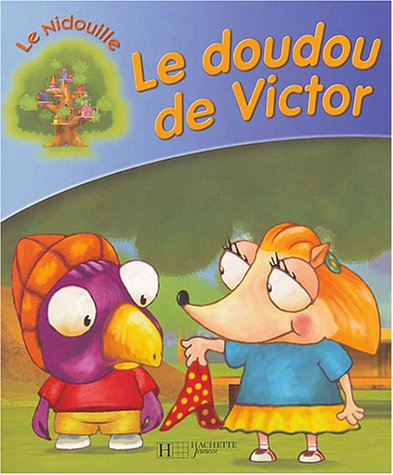 Le nidouille. Vol. 2004. Le doudou de Victor
