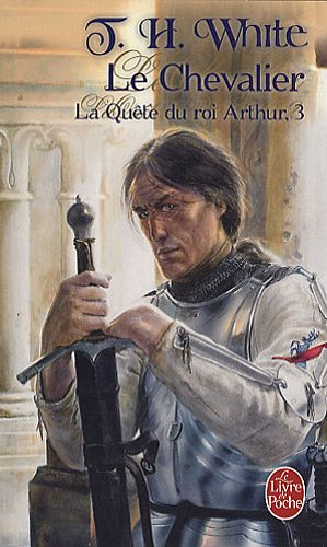 La quête du roi Arthur. Vol. 3. Le chevalier