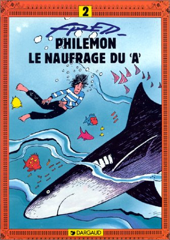 philémon, tome 2 : le naufragé du "a"
