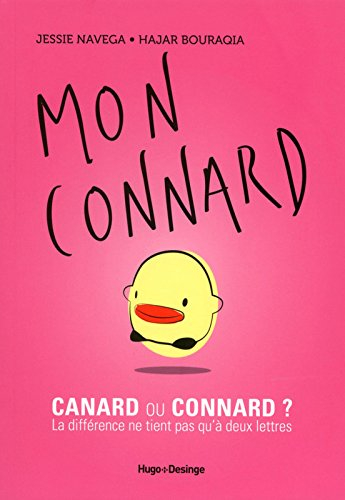 Mon connard : canard ou connard ? : la différence ne tient pas qu'à deux lettres