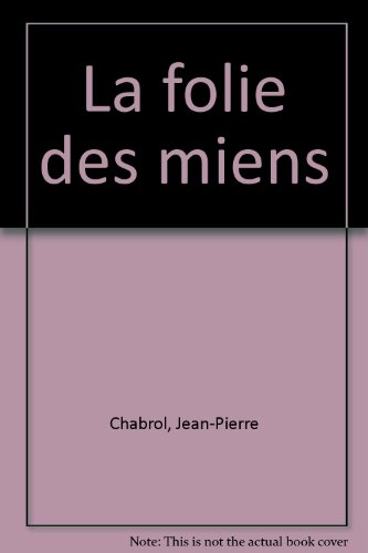 la folie des miens