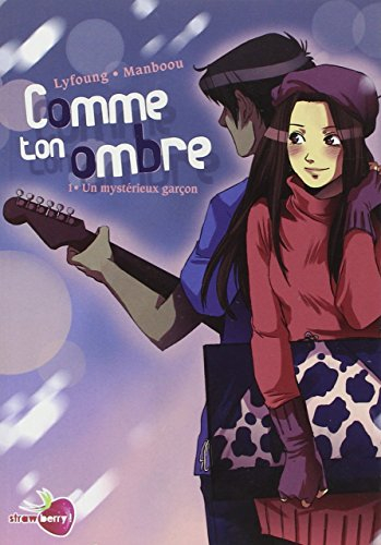 Comme ton ombre. Vol. 1. Comme ton ombre