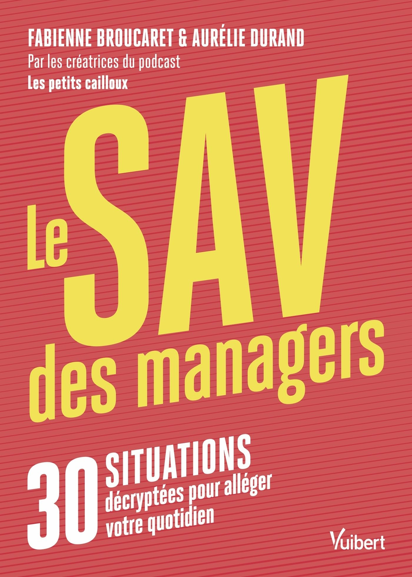 Le SAV du manager : 30 situations décryptées pour alléger votre quotidien