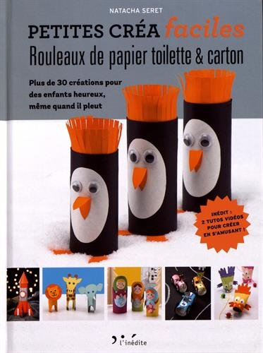 Rouleaux de papier toilette & carton : plus de 30 créations pour des enfants heureux, même quand il 