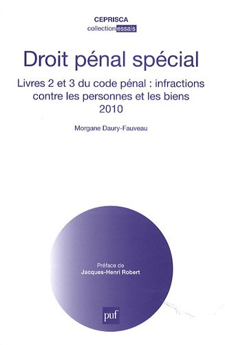 Droit pénal spécial : Livres 2 et 3 du code pénal : infractions contres les personnes et les biens 2