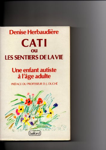 Cati ou les Sentiers de la vie : une enfance autiste à l'âge adulte