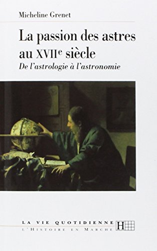 La passion des astres au XVIIe siècle : de l'astrologie à l'astronomie