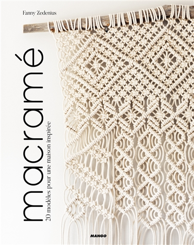 Macramé : 20 modèles pour une maison inspirée