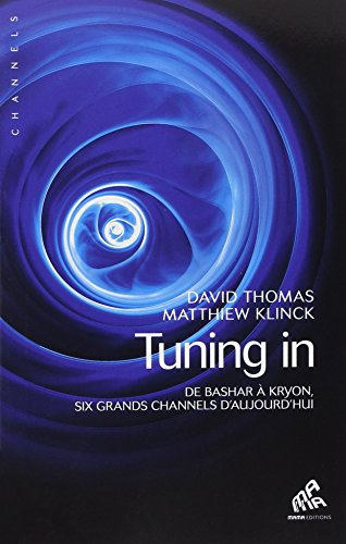 Tuning in : de Bashar à Kryon, six grands channels d'aujourd'hui