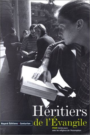 Héritiers de l'Evangile : prier trente jours avec les religieux de l'Assomption