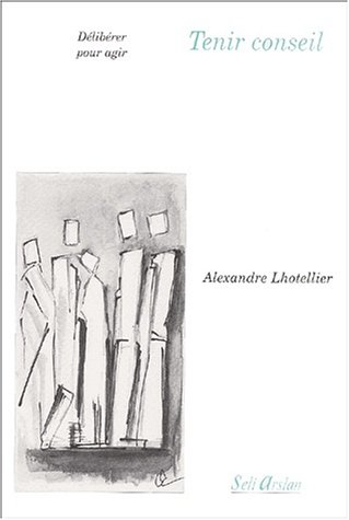 Tenir conseil : délibérer pour agir