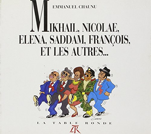 Mikhaïl, Nicolae, Elena, Saddam, François et les autres...