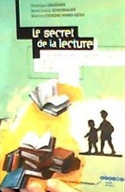 le secret de la lecture : une démarche d'apprentissage de la lecture et de l'écriture au cp