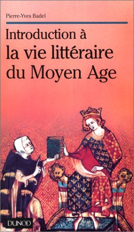 Introduction à la vie littéraire du Moyen Age