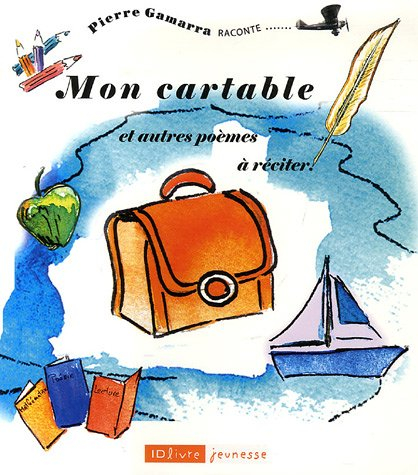 Mon cartable : et autres poèmes à réciter