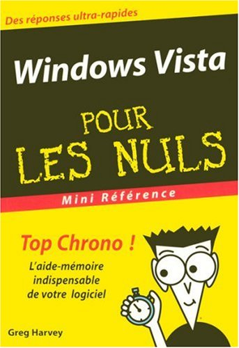 Windows Vista pour les nuls : l'aide-mémoire indispensable de votre logiciel