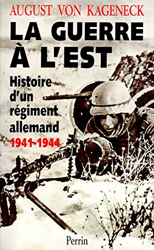 La guerre à l'Est : histoire d'un régiment allemand, 1941-1944