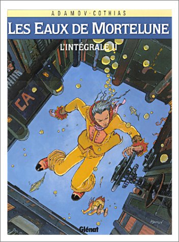 Les eaux de Mortelune : l'intégrale. Vol. 2