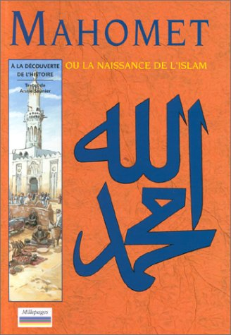 Mahomet ou La naissance de l'Islam
