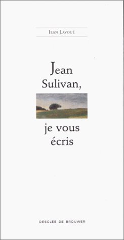 Jean Sulivan, je vous écris